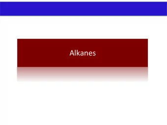 Alkanes  Family: Alkanes  Alkanes: Hydrocarbons (compounds with only  hydrogen and carbons) that