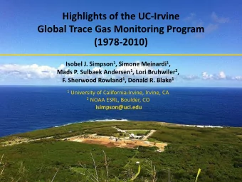 Highlights of the UC-Irvine  Global Trace Gas Monitoring Program  (1978-2010) Isobel J. Simpson 1 ,