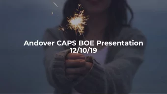 Andover CAPS BOE Presentation  12/10/19  Big concept  Arming students with EXPERIENCES for a