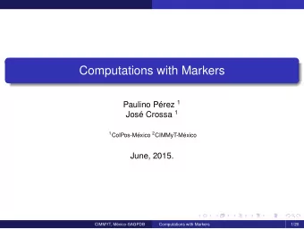 Computations with Markers Paulino Prez 1 Jos Crossa 1 1 ColPos-Mxico 2 CIMMyT-Mxico  June,