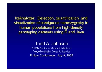 Todd A. Johnson  RIKEN Center for Genomic Medicine  Tokyo Medical &amp; Dental University  R User