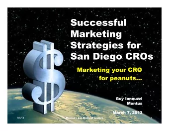 Successful  Marketing  Strategies for  San Diego CROs  Marketing your CRO  for peanuts...  Guy  Guy