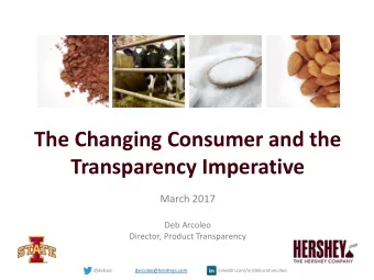 Transparency Imperative  March 2017  Deb Arcoleo  Director, Product Transparency  @debarc