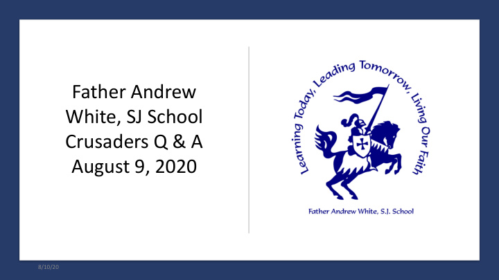 father andrew white sj school crusaders q a august 9 2020