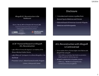 Disclosure  Consultant and receives royalties from  Allograft ACL Reconstruction in the