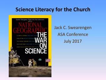 Science Literacy for the Church  Jack C. Swearengen  ASA Conference  July 2017  The Age of