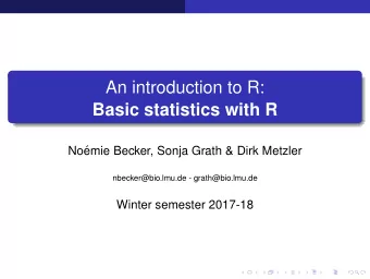 An introduction to R:  Basic statistics with R  No  emie Becker, Sonja Grath &amp; Dirk Metzler