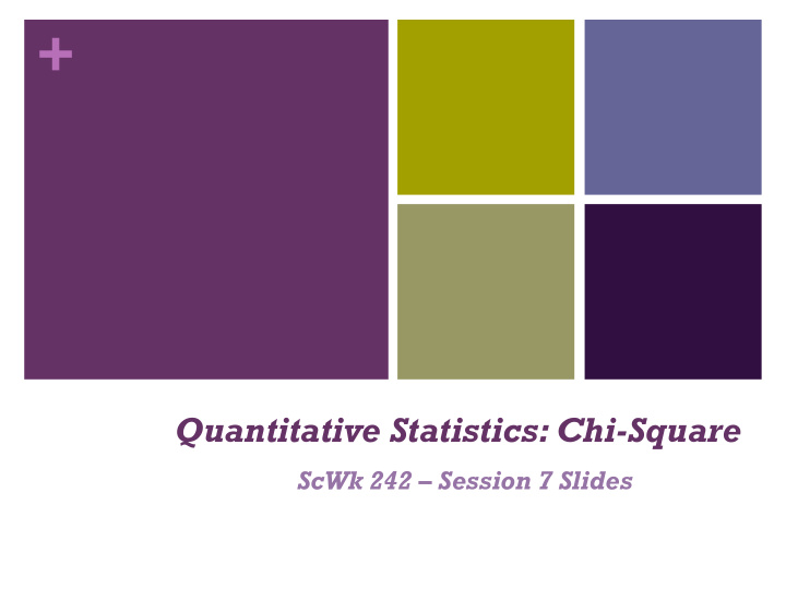 quantitative statistics chi square scwk 242 session 7
