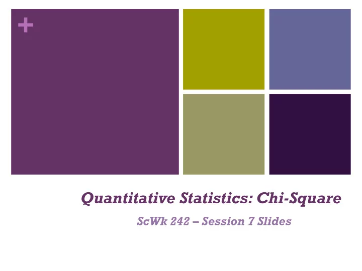 quantitative statistics chi square scwk 242 session 7