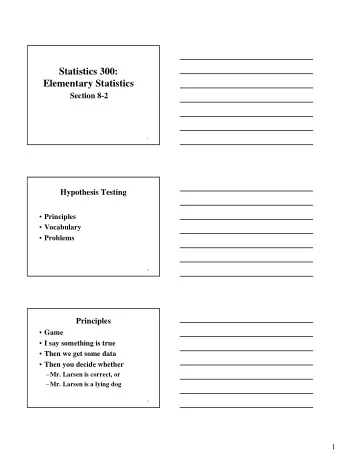 Statistics 300:  Elementary Statistics  Section 8-2  1  Hypothesis Testing  Principles