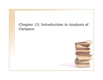 Chapter 13: Introduction to Analysis of  Chapter 13: Introduction to Analysis of  Variance  I t