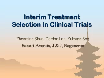 Interim Treatment  Selection In Clinical Trials  Zhenming Shun, Gordon Lan, Yuhwen Soo