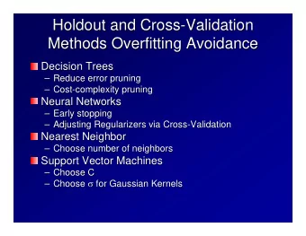 Holdout and Cross-  -Validation  Validation  Holdout and Cross  Methods Overfitting Avoidance