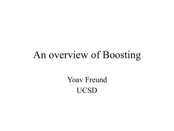 An overview of Boosting  Yoav Freund  UCSD  Plan of talk   Generative vs. non-generative