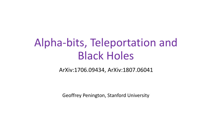 alpha bits teleportation and black holes