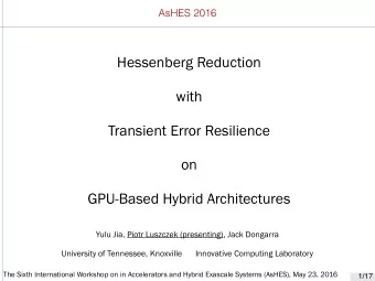 Hessenberg Reduction  with  Transient Error Resilience  on  GPU-Based Hybrid Architectures  Yulu
