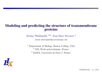 .  Modeling and predicting the structure of transmembrane  proteins uhl 123 , Jean-Marc Steyaert 2