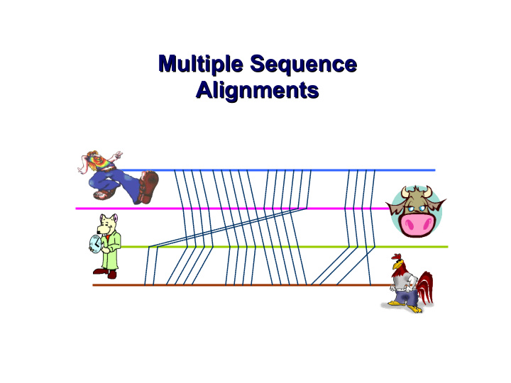 multiple sequence multiple sequence alignments alignments