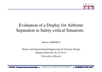 Evaluation of a Display for Airborne  Separation in Safety-critical Situations  Marcus ARENIUS