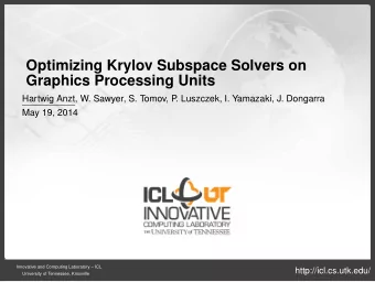 iOptimizing Krylov Subspace Solvers on  iiGraphics Processing Units  Hartwig Anzt, W. Sawyer, S.