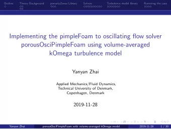 Implementing the pimpleFoam to oscillating flow solver  porousOsciPimpleFoam using volume-averaged
