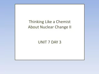 About Nuclear Change II  UNIT 7 DAY 3  What are we going to learn today?  Isotopic Stability
