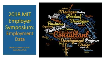 2018  2018 MI  MIT  Em  Employer  Sy  Symposium:  Emplo  Employmen  ment  Da  Data  Deborah