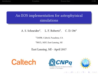 An EOS implementation for astrophyisical  simulations A. S. Schneider 1 , L. F. Roberts 2 , C. D.