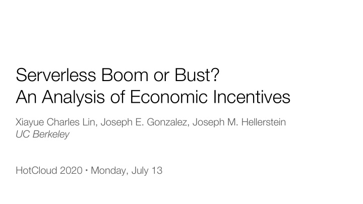 serverless boom or bust an analysis of economic incentives