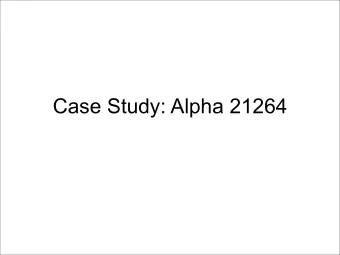Case Study: Alpha 21264  Digital Equipment Corporation   One of the Big Old Computer companies