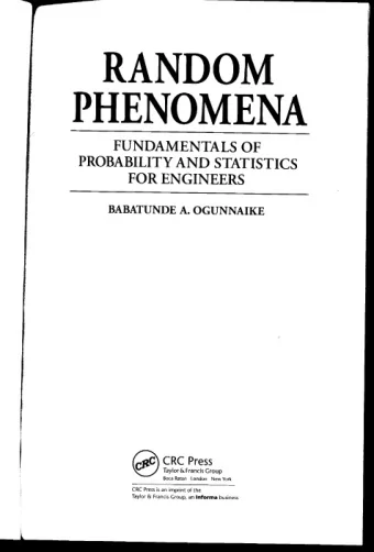 RANDOM  PHENOMENA FUNDAMENTALS OF PROBABILITY AND STATISTICS FOR ENGINEERS BABATUNDE A. OGUNNAIKE