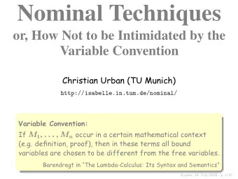Nominal Techniques  or, How Not to be Intimidated by the  Variable Convention  Christian Urban (TU
