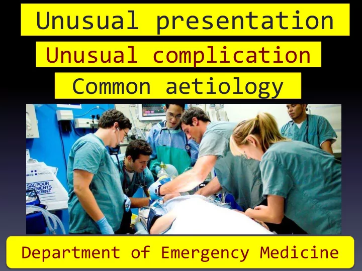 unusual presentation