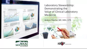 Demonstrating the  Value of Clinical Laboratory  Medicine  Andrew Fletcher, MD, MBA, CPE  Agenda