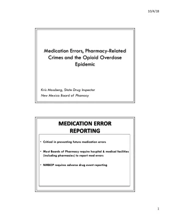 Medication Errors, Pharmacy-Related  Crimes and the Opioid Overdose  Epidemic  Kris Mossberg, State