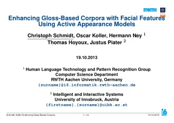 Enhancing Gloss-Based Corpora with Facial Features  Using Active Appearance Models Christoph