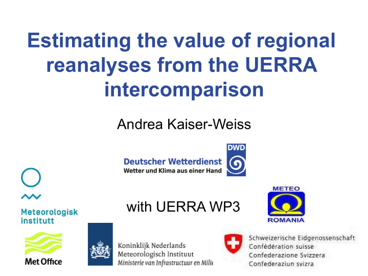 estimating the value of regional reanalyses from the