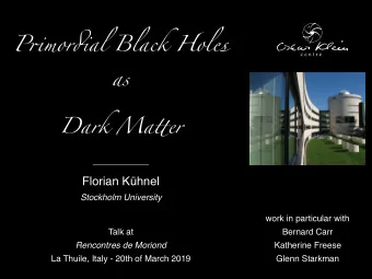 P ! mor &quot; al Black Hol et  as Dark Ma $ er  Florian Khnel  Stockholm University  work in