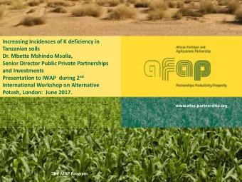 Increasing Incidences of K deficiency in  Tanzanian soils  Dr. Mbette Mshindo Msolla,  Senior