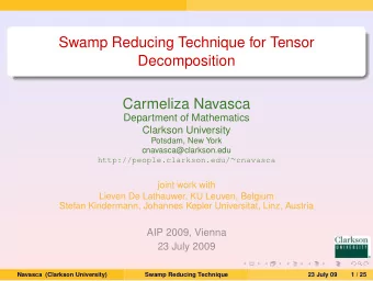 Swamp Reducing Technique for Tensor  Decomposition  Carmeliza Navasca  Department of Mathematics
