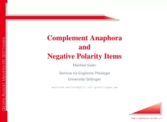 Complement Anaphora G EORG A UGUST U NIVERSITT G TTINGEN  and  Negative Polarity Items  Manfred