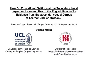 Learner Corpus Research, Bergen/Norway, 27-29 September 2013 Verena Mller  Universit catholique