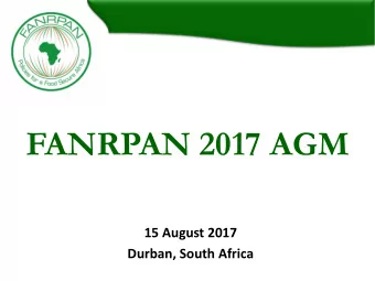 FANRPAN 2017 AGM  15 August 2017 Durban, South Africa  1. Opening Remarks by  Board Chair  2 Minute
