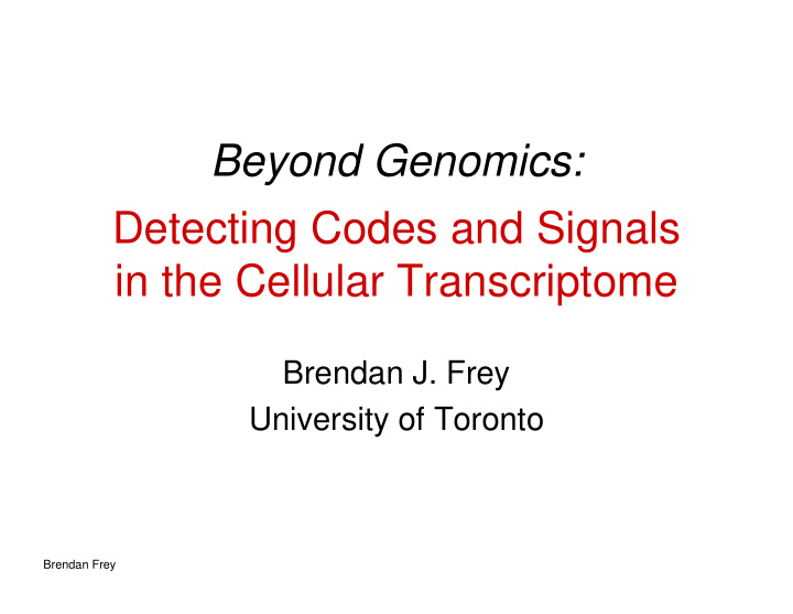 beyond genomics detecting codes and signals in the