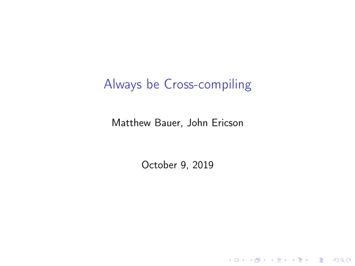 always be cross compiling