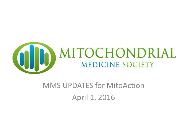 mms updates for mitoaction april 1 2016 new projects