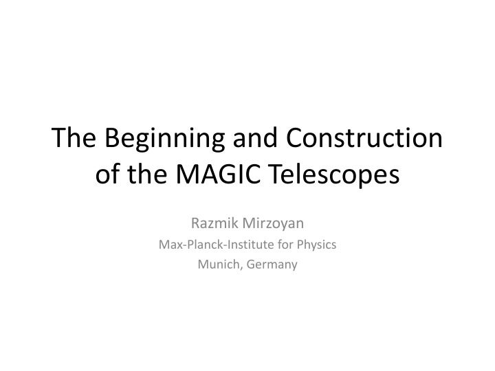 the beginning and construction of the magic telescopes