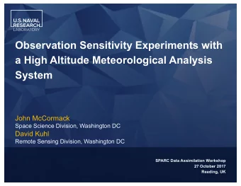 Observation Sensitivity Experiments with  a High Altitude Meteorological Analysis  System  John