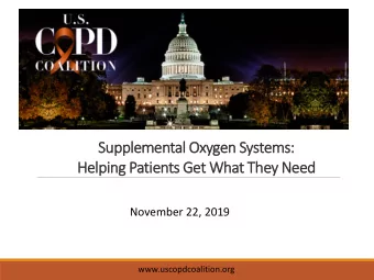 Suppl  plem  emen  ental O  Oxygen S  en System  ems:  Helping P  Patients G  Get What T  They N