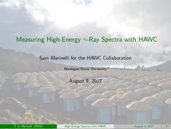 Measuring High-Energy  -Ray Spectra with HAWC  Sam Marinelli for the HAWC Collaboration  Michigan